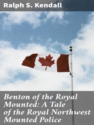 cover image of Benton of the Royal Mounted